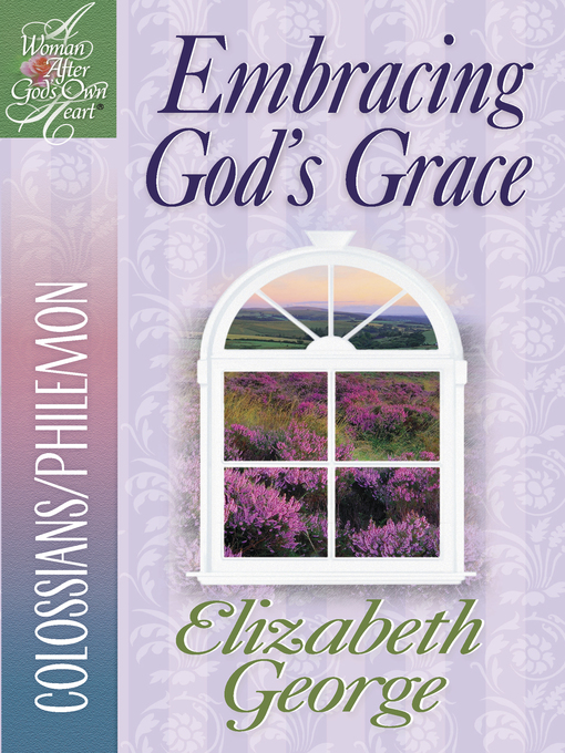 Title details for Embracing God's Grace by Elizabeth George - Available